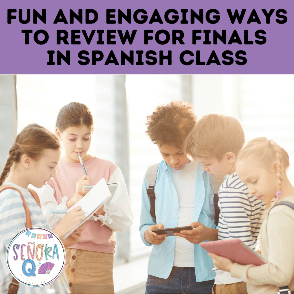 Fun and Engaging Ways to Review for Finals in Spanish&nbsp;Class