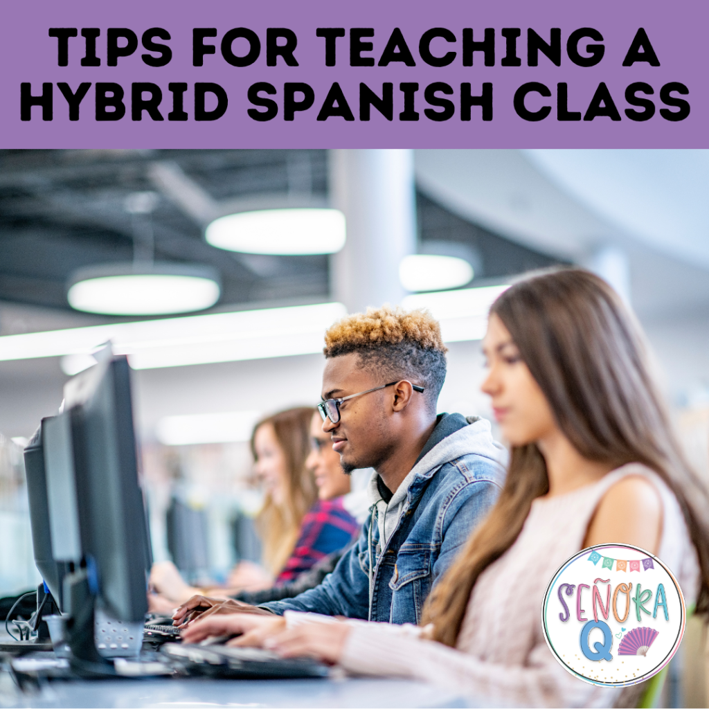 Tips for Teaching a Hybrid Spanish&nbsp;Class