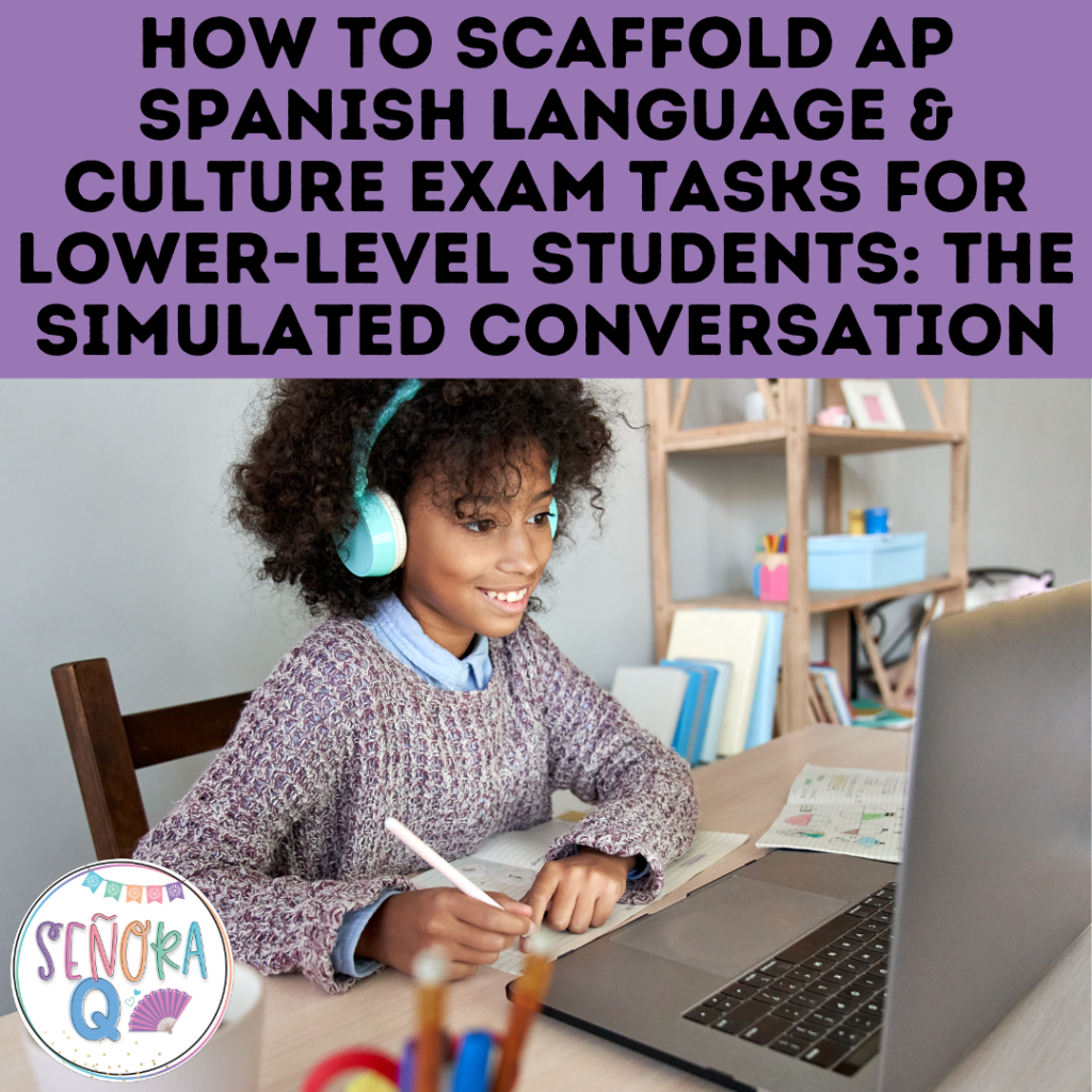 Scaffolding the AP Spanish Language and Culture Exam for Lower-Level Students: The Simulated Conversation
