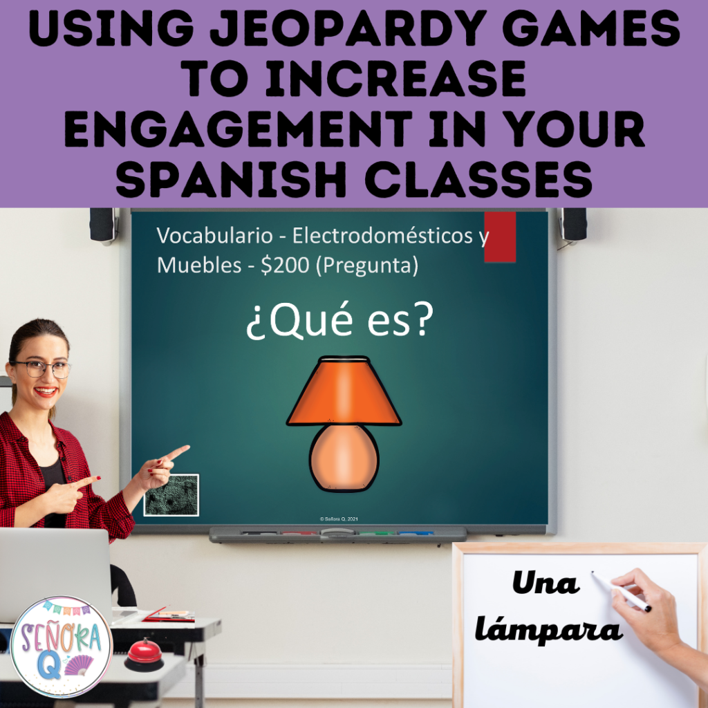 Using Jeopardy Games To Increase Engagement In Your Spanish Classroom